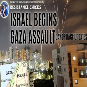 Israel Begins Gaza Assault- Day of Rage Updates- Headline News 10/13/2023
