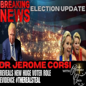 Bombshell Election Voter Role Evidence: Dr. Jerome Corsi & The Real Steal