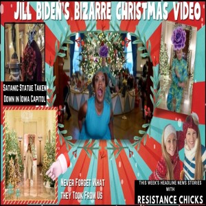 My Eyes! Jill Biden’s Bizarre Christmas Video; Satanic Statue Taken Down in Iowa Capitol 12/15/23