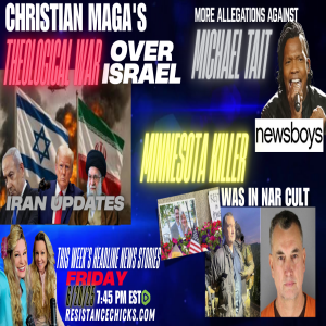 Christian MAGA's Theological War Over Israel/Iran | Minnesota Killer Was in NAR Cult | 6/20/25