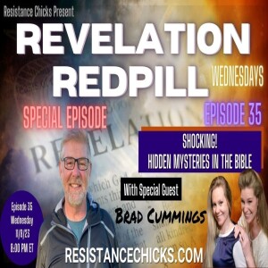 REVELATION REDPILL EP 35 SHOCKING! Hidden Mysteries In the Bible w/ Pastor Brad Cummings