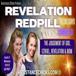 REVELATION REDPILL EP 31: The Judgement of God, Ezekiel, Revelation & Now