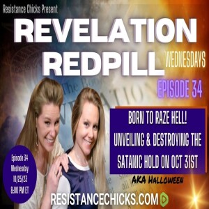 REVELATION REDPILL EP34: Born to RAZE Hell- Unveiling the Satanic Hold on Oct 31st aka Halloween