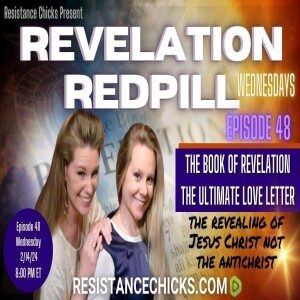 Revelation Redpill EP48: The Book of Revelation Is The Ultimate Love Letter