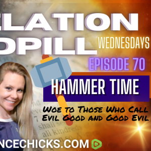 Revelation Redpill EP70: HAMMER TIME - Woe to Those Who Call Evil Good and Good Evil