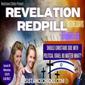Revelation Redpill EP 98: Should Christians Side With Political Israel No Matter What?