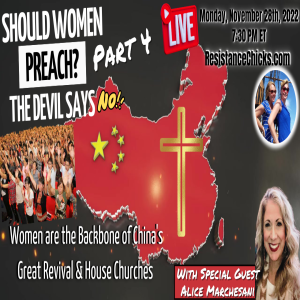 Should Women Preach, the Devil Says No! Pt 4: Women in China’s Revival w/ Alice Marchesani