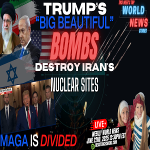 Trump’s Big Beautiful Bombs Destroy Iran's Nuclear Sites | MAGA Divided | World News 6/22/25