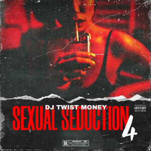 (Guest) DJ Twist Money (Explicit) Sexual Seduction 4