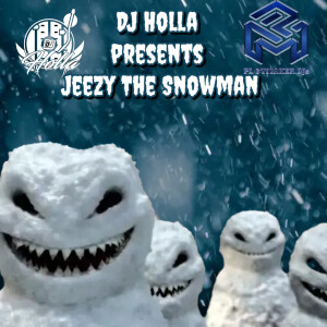 DJ Holla (Explicit)- Jeezy The Snowman