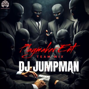 DJ Jumpman (Explicit)- Team Mix