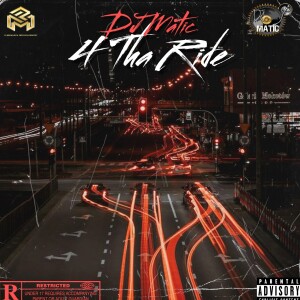 DJ Matic (Explicit)- 4 Tha Ride