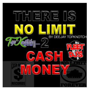 (Guest)DeeJay Topknotch (Explicit)- There is No Limit 2 Cash Money