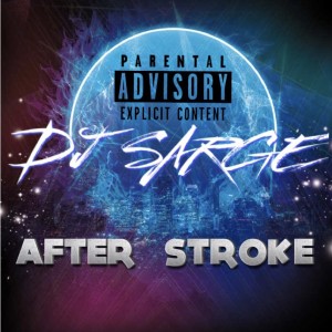 (Guest) DJ Sarge(Explicit)- After Stroke