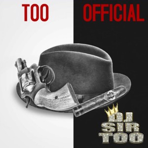 DJ Sir Too (Explicit) Too Official