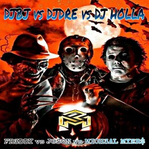 DJ Dre, DJ BJ, DJ Holla (Explicit)- 3N1(Freddy vs Jason vs Michael Myers)