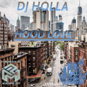 DJ Holla (Explicit)- Hood Love