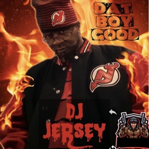 (Guest) DJ Jersey(Explicit)- Dat Boy Good