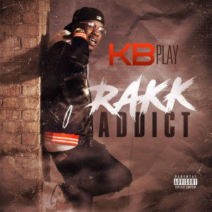 KB Play (Explicit) Rakk Addict