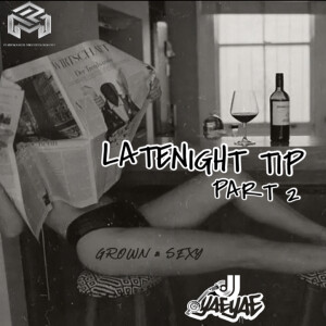 DJ Yae Yae (Explicit)- Latenight Tip Part 2
