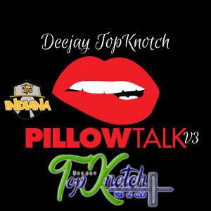 (Guest) DeeJay TopKnotch (Explicit)- Pillow Talk