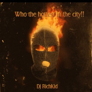 DJ RichKid (Explicit) I’m Illy