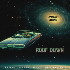 Jamieboy Kennedy (Explicit) Roof Down