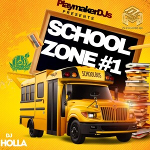 DJ Holla (Explicit)- School Zone #1