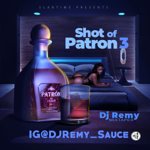 (Special Guest) DJ Remy (Explicit) Shot of Patron 3