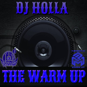 DJ Holla (Explicit) The Warm Up