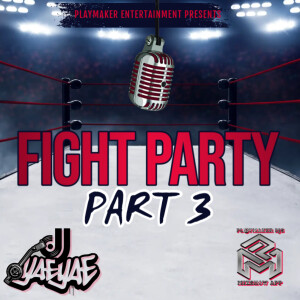 DJ Yae Yae (Explicit)- Fight Party Part 3