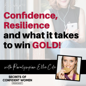 Confidence, Resilience and what it takes to win GOLD - with Paralympian Ellie Cole