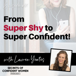 From Super Shy to Super Confident - with Lauren Yeates