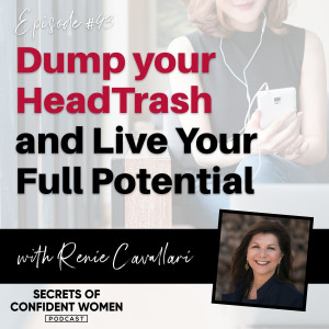 Dump your HeadTrash and Live Your Full Potential – with Renie Cavallari