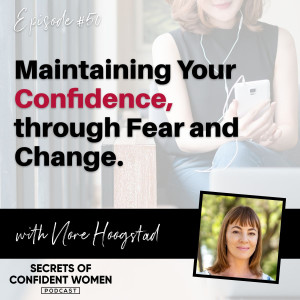 Maintaining your confidence, through fear and change... with Nore Hoogstad