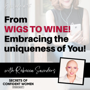 From WIGS to WINE! Embracing the uniqueness of You - with Rebecca Saunders