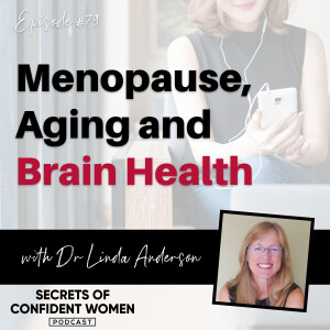 Menopause, Aging and Brain Health - with neuroscientist, Dr Linda Anderson