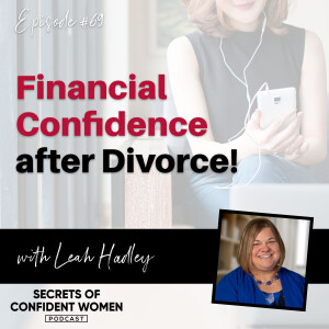 Financial Confidence after Divorce... with Leah Hadley.