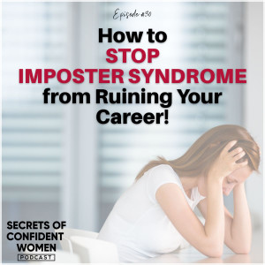 How to STOP Imposter Syndrome from Ruining Your Career!