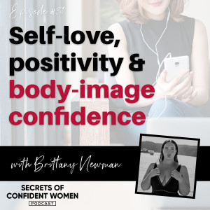 Self-love, positivity and body-image confidence... with Brittany Newman