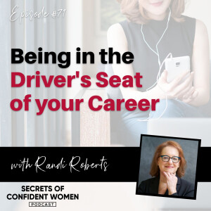 Being in the Driver’s Seat of your Career - with Randi Roberts