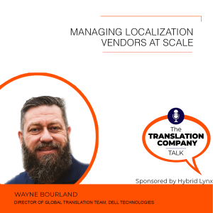 S03E22: Managing Enterprise Localization Vendors at Scale