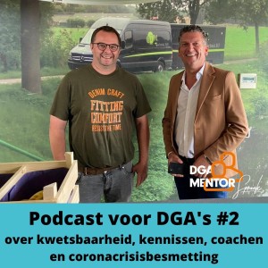 Podcast voor DGA's #2 Cor Spronk in gesprek met Bert ter Maaten - over kwetsbaarheid, kennissen, de bouwcrisis, scheiding, coachen en Coronabesmetting
