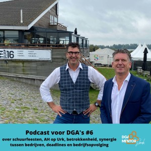 Podcast voor DGA's #6 Cor Spronk in gesprek met Henk Slump - over schuurfeesten, AH op Urk, betrokkenheid, synergie tussen bedrijven, deadlines en bedrijfsopvolging