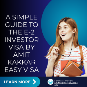 A Simple Guide to the E-2 Investor Visa By Amit Kakkar Easy Visa
