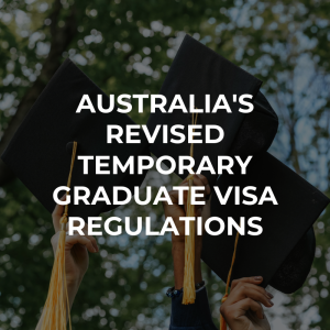 Australia's Revised Temporary Graduate Visa Regulations