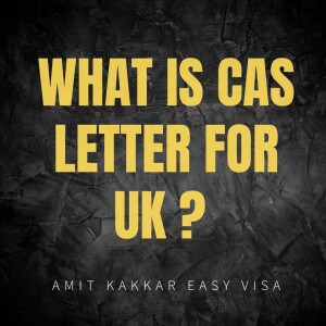 What is CAS Letter for UK ? & How to apply CAS Letter