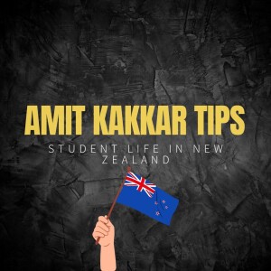 Amit Kakkar Tips — Student life in New Zealand