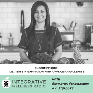 Encore Episode: Decrease inflammation with a whole food cleanse