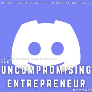 Episode 078 | ”Purpose from Provision”